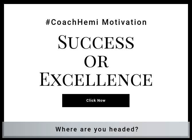 #CoachHemi: Success or Excellence